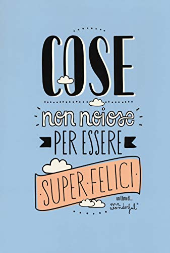 Cose Non Noiose Per Essere Super Felici