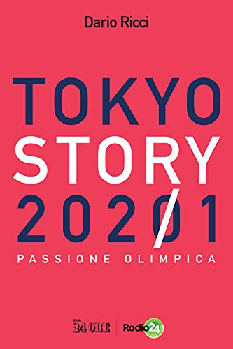 Tokyo Story 2021. Passione Olimpica