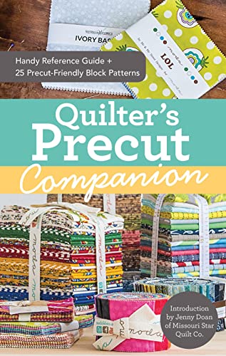 Quilter'S Precut Companion: Handy Reference Guide + 25 Precut-Friendly Blocks