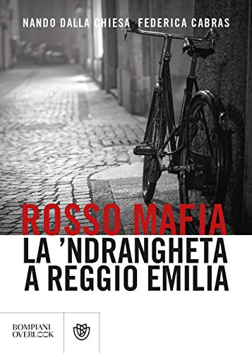 Rosso Mafia: La 'Ndrangheta A Reggio Emilia