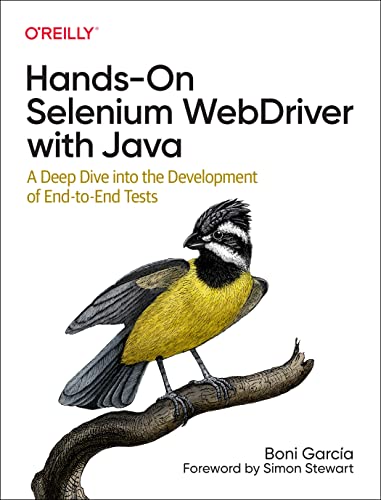 Hands-On Selenium Webdriver With Java: A Deep Dive Into The Development Of End-To-End Tests