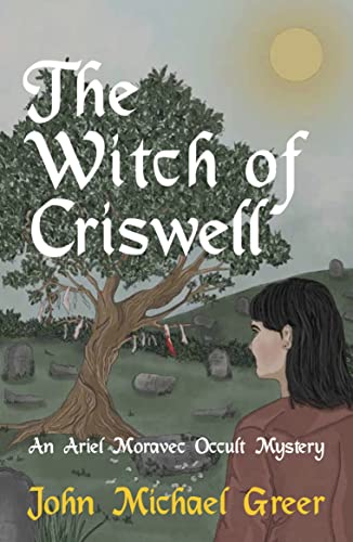 The Witch Of Criswell: An Ariel Moravec Occult Mystery: 1