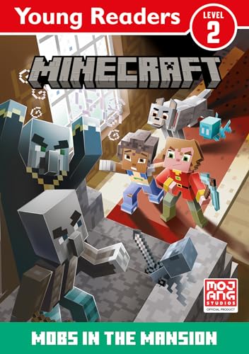 Minecraft Young Readers: Mobs In The Mansion!: An Official Minecraft Illustrated Children’S Gaming Adventure For Young, Struggling Or Reluctant Reader