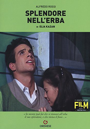 Elia Kazan. Splendore Nell'Erba