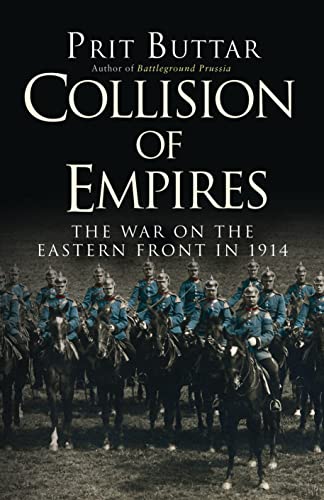 Collision Of Empires: The War On The Eastern Front In 1914