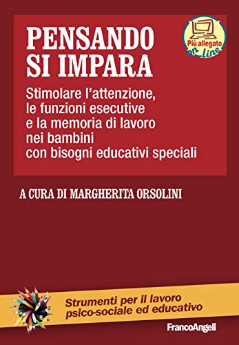 Pensando Si Impara. Stimolare L'Attenzione, Le Funzioni Esecutive E La Memoria Di Lavoro Nei Bambini Con Bisogni Educativi Speciali. Con Aggiornamento