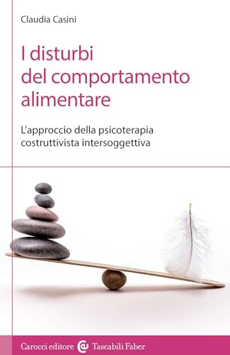 I Disturbi Del Comportamento Alimentare. L'Approccio Della Psicoterapia Costruttivista Intersoggettiva
