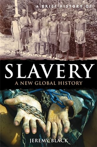 A Brief History Of Slavery: A New Global History
