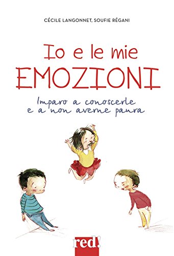 Io E Le Mie Emozioni. Ediz. A Colori