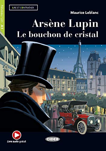 Arsene Lupin. Le Bouchon De Cristal. Con E-Book. Con Espansione Online: Arsene Lupin. Le Bouchon De Cristal + Online Audio + Ap