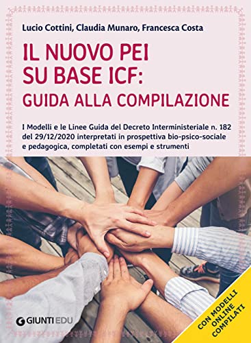 Il Nuovo Pei Su Base Icf: Guida Alla Compilazione. Nuova Edizione Aggiornata Al Dl 153 Del 01/08/2023, A Partire Dal Dl 182 Del 29/12/2020. Con Espans