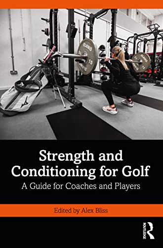 Strength And Conditioning For Golf: A Guide For Coaches And Players