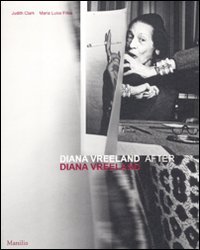Diana Vreeland After Diana Vreeland. Catalogo Della Mostra (Venezia, 10 Marzo-25 Giugno 2012). Ediz. Illustrata