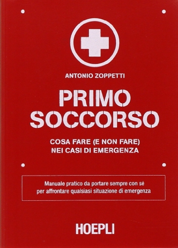Primo Soccorso. Cosa Fare (E Non Fare) Nei Casi Di Emergenza