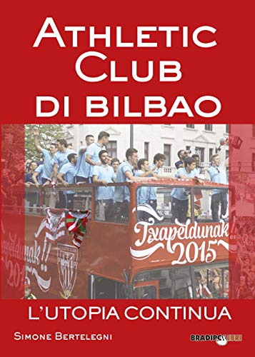 Athletic Club Di Bilbao. L'Utopia Continua