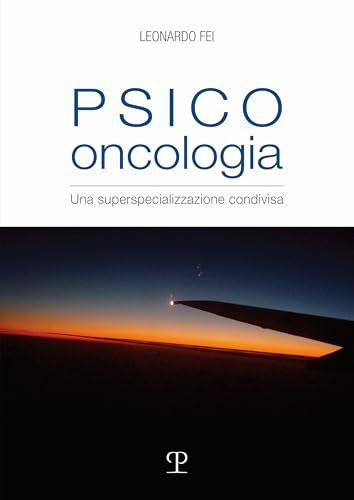 Psico Oncologia. Una Superspecializzazione Condivisa
