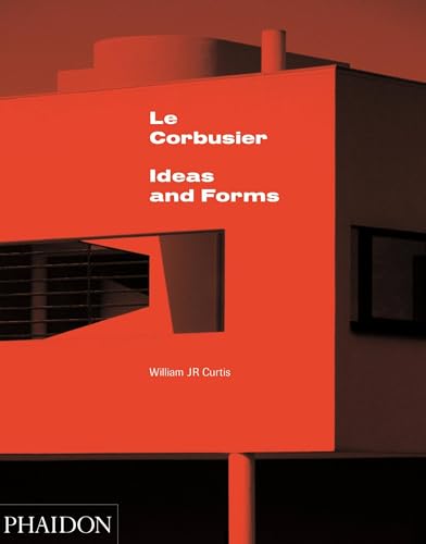 Le Corbusier. Ideas And Forms. Ediz. Illustrata: Ideas & Forms