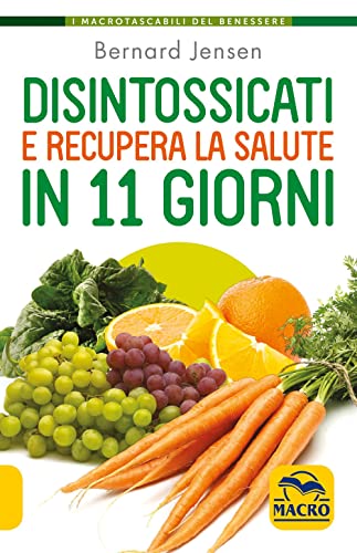 Disintossicati E Recupera La Salute In 11 Giorni