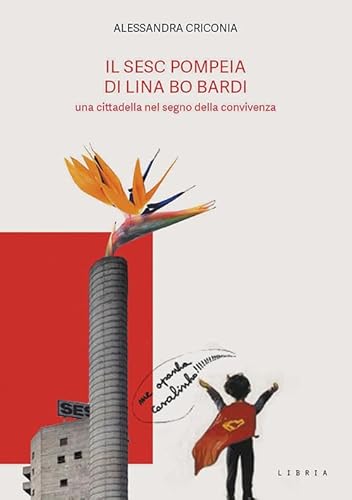 Il Sesc Pompeia Di Lina Bo Bardi, Una Cittadella Nel Segno Della Convivenza