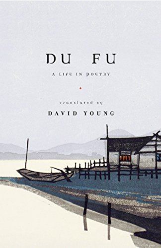 Du Fu: A Life In Poetry