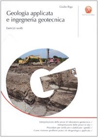 Geologia Applicata E Ingegneria Geotecnica. Esercizi Svolti