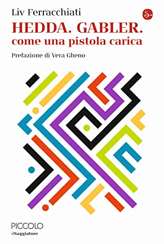 Hedda. Gabler. Come Una Pistola Carica