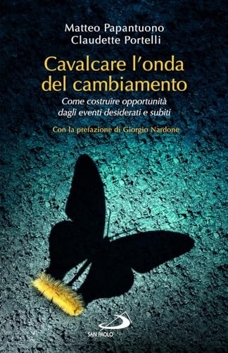 Cavalcare L'Onda Del Cambiamento. Come Costruire Opportunità Dagli Eventi Desiderati E Subiti
