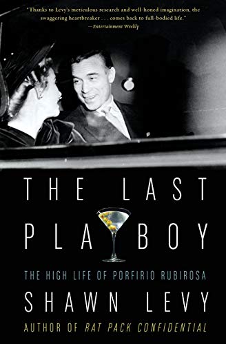 The Last Playboy: The High Life Of Porfirio Rubirosa