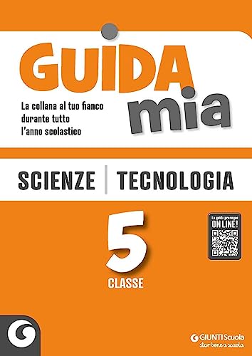 Guida Mia. Scienze E Tecnologia (Vol. 5)