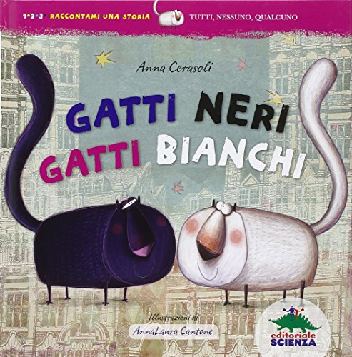 Gatti Neri Gatti Bianchi. Ediz. Illustrata