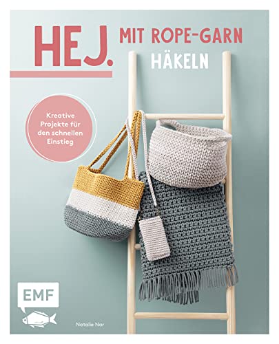 Hej. Mit Rope-Garn Häkeln Super Easy: Kreative Projekte Für Den Schnellen Einstieg - Strandtasche, Fransenteppich, Tischsets, Utensilo U.V.M.