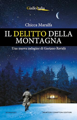 Il Delitto Della Montagna. Una Nuova Indagine Di Gaetano Ravidà