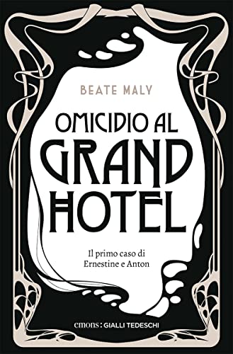 Omicidio Al Grand Hotel. Il Primo Caso Di Ernestine E Anton