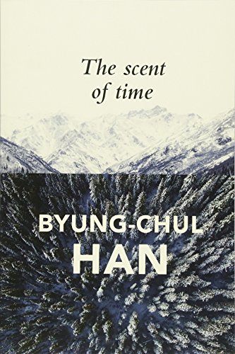 The Scent Of Time: A Philosophical Essay On The Art Of Lingering