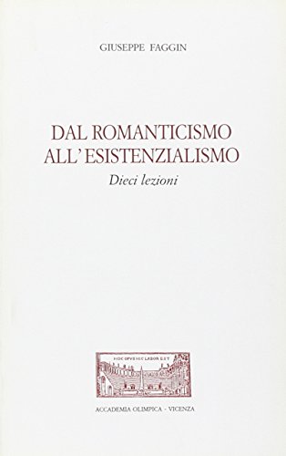 Dal Romanticismo All'Esistenzialismo. Dieci Lezioni