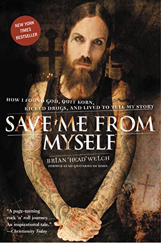 Save Me From Myself: How I Found God, Quit Korn, Kicked Drugs, And Lived To Tell My Story