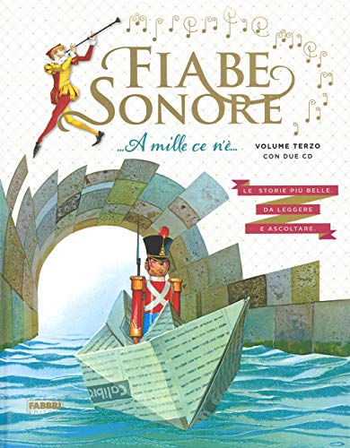 Fiabe Sonore. A Mille Ce N'È... Le Storie Più Belle Da Leggere E Ascoltare. Ediz. Illustrata. Con 2 Cd Audio (Vol. 3): A Mille Ce N'E... Vol.3 Con Due