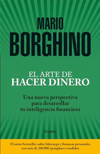 El Arte De Hacer Dinero: Una Nueva Perspectiva Para Desarrollar Su Inteligencia Financiera / The Art Of Making Money: Una Nueva Perspectiva Para ... T