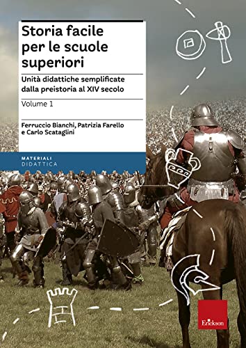 Storia Facile Per Le Scuole Superiori. Unità Didattiche Semplificate. Dalla Preistoria Al Xiv Secolo (Vol. 1)
