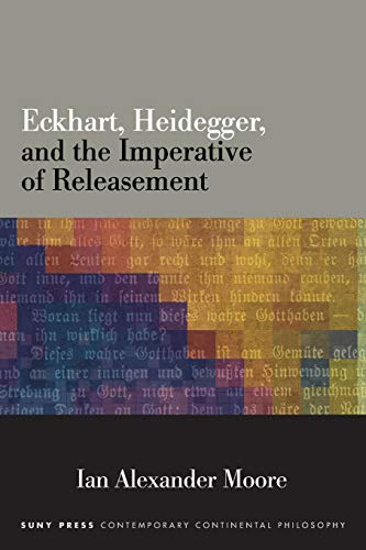 Eckhart, Heidegger, And The Imperative Of Releasement