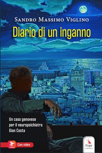 Diario Di Un Inganno. Un Caso Genovese Per Il Neuropsichiatra Gian Costa. Con Contenuto Digitale Per Accesso On Line