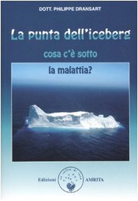 La Punta Dell'Iceberg. Cosa C'È Sotto La Malattia