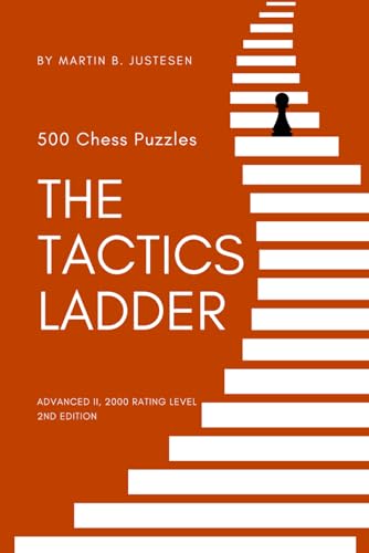 The Tactics Ladder - Advanced Ii: 500 Chess Puzzles, 2000 Rating Level, 2Nd Edition: 8