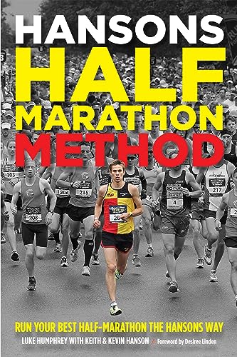 Hansons Half-Marathon Method: Run Your Best Half-Marathon The Hansons Way