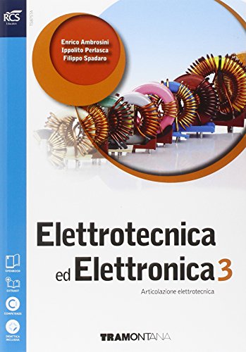 Elettrotecnica Ed Elettronica. Per Le Scuole Superiori. Con E-Book. Con Espansione Online (Vol. 3)