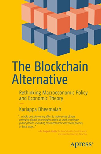 The Blockchain Alternative: Rethinking Macroeconomic Policy And Economic Theory