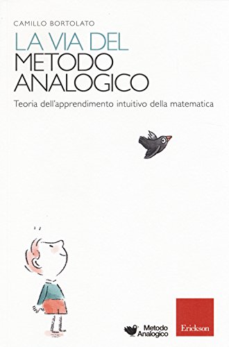 La Via Del Metodo Analogico. Teoria Dell'Apprendimento Intuitivo Della Matematica