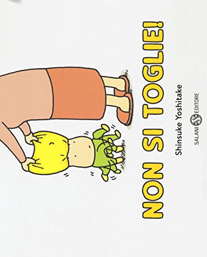 Non Si Toglie! Ediz. A Colori