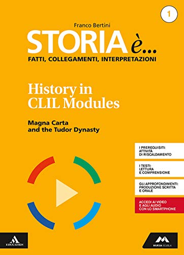 Storia È... Fatti, Collegamenti, Interpretazioni. History In Clil Modules. Per I Licei. Con E-Book. Con Espansione Online (Vol. 1)