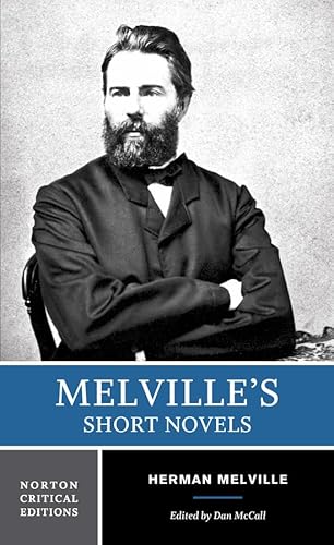 Melville'S Short Novels: Authoritative Texts, Contexts, Criticism: 0